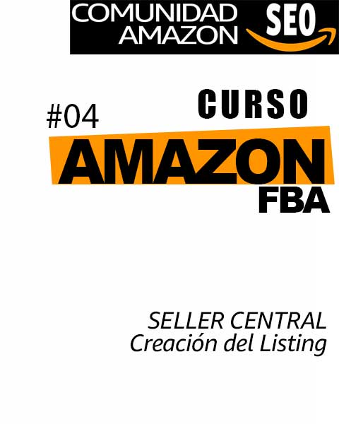 Curso Amazon FBA | Creación del Listing en el Seller Central